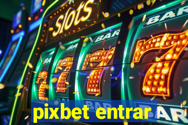 pixbet entrar